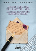 Adesso e nell’ora della nostra… vita. E-book. Formato EPUB ebook