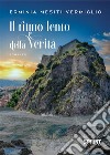 Il ritmo lento della verità. E-book. Formato EPUB ebook di Erminia Mesiti Vermiglio