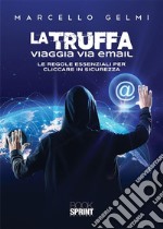 La truffa viaggia via email. E-book. Formato PDF ebook