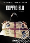 Doppio blu. E-book. Formato EPUB ebook di Angelo Salvatore Todde