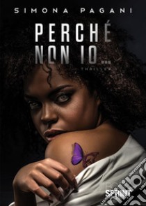 Perché non io…. E-book. Formato EPUB ebook di Simona Pagani