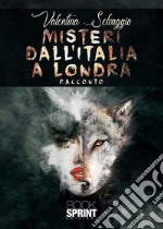 Misteri dall’Italia a Londra. E-book. Formato EPUB ebook