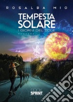 Tempesta solare - I giorni del sole. E-book. Formato EPUB