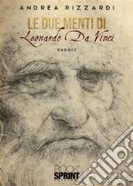 Le due menti di Leonardo Da Vinci. E-book. Formato EPUB ebook