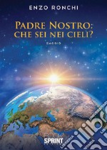 Padre Nostro: che sei nei cieli?. E-book. Formato EPUB ebook