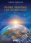 Padre Nostro: che sei nei cieli?. E-book. Formato EPUB ebook