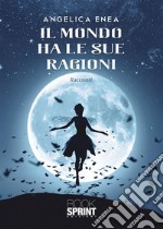 Il mondo ha le sue ragioni. E-book. Formato EPUB