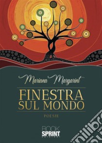 Finestra sul mondo. E-book. Formato EPUB ebook di Mariana Margarint