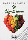 Io vegetariano. E-book. Formato EPUB ebook