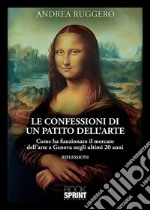 Le confessioni di un patito dell’arte. E-book. Formato EPUB ebook