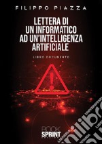 Lettera di un Informatico ad un’Intelligenza Artificiale. E-book. Formato EPUB ebook