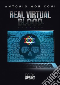 Real Virtual Blood. E-book. Formato EPUB ebook di Antonio Moriconi