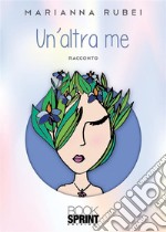 Un’altra me. E-book. Formato EPUB ebook