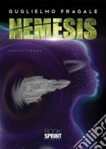 Nemesis. E-book. Formato EPUB ebook di Guglielmo Fragale