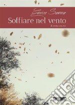 Soffiare nel vento. E-book. Formato EPUB