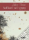 Soffiare nel vento. E-book. Formato EPUB ebook