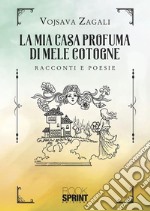 La mia casa profuma di mele cotogne. E-book. Formato EPUB