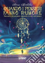 Quando i pensieri fanno rumore. E-book. Formato EPUB ebook