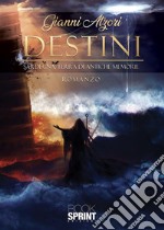 Destini - Sardegna, terra di antiche memorie. E-book. Formato EPUB ebook