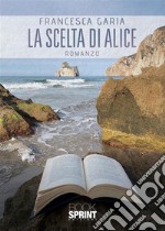 La scelta di Alice. E-book. Formato EPUB