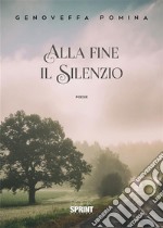 Alla fine il silenzio. E-book. Formato EPUB ebook