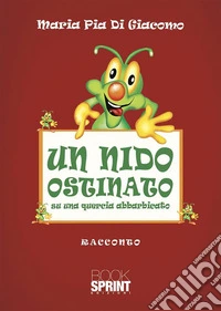 Un nido ostinato. E-book. Formato EPUB ebook