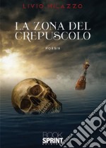 La zona del crepuscolo. E-book. Formato EPUB ebook