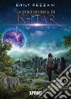 La discendenza di Ishtar. E-book. Formato EPUB ebook di Emily Pezzani