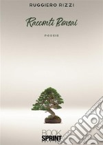 Racconti Bonsai. E-book. Formato EPUB