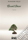 Racconti Bonsai. E-book. Formato EPUB ebook