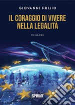 Il coraggio di vivere nella legalità. E-book. Formato EPUB ebook