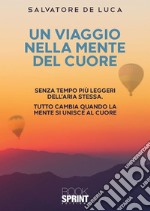 Un viaggio nella mente del cuore. E-book. Formato EPUB ebook