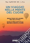 Un viaggio nella mente del cuore. E-book. Formato EPUB ebook di Salvatore De Luca