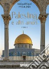 Palestina e altri amori. E-book. Formato EPUB ebook di Mowaffaq Moaddi