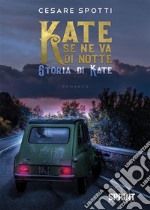 Kate se ne va di notte. E-book. Formato EPUB ebook