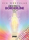 Dentro il borderline …e di più. E-book. Formato EPUB ebook