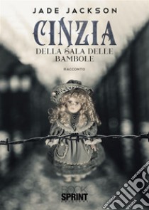 Cinzia della sala delle bambole. E-book. Formato EPUB ebook di Jade Jackson