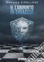 Il labirinto di ghiaccio. E-book. Formato EPUB