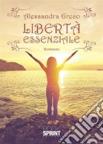 Libertà essenziale. E-book. Formato EPUB