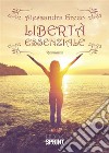 Libertà essenziale. E-book. Formato EPUB ebook