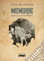 Memorie - Storia di un anticonformista. E-book. Formato EPUB ebook