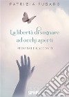 La libertà di sognare ad occhi aperti. E-book. Formato EPUB ebook