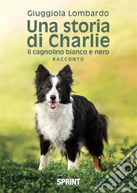 Una storia di Charlie. E-book. Formato EPUB ebook