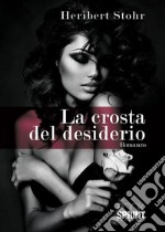 La crosta del desiderio. E-book. Formato EPUB