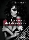 La crosta del desiderio. E-book. Formato EPUB ebook