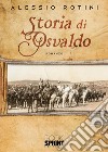 Storia di Osvaldo. E-book. Formato EPUB ebook di Alessio Rotini