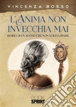 L’anima non invecchia mai. E-book. Formato EPUB ebook