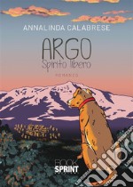 Argo - Spirito libero. E-book. Formato EPUB ebook