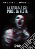 La ragazza che perse la testa. E-book. Formato EPUB