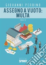 Assegno a vuoto: multa. E-book. Formato EPUB ebook